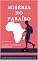 Livro MISÉRIA NO PARAÍSO: MUDANDO A ÁFRICA 2024 (恩加沃大学© ENGAVO UNIVERSITY© エンガボ大学© : THE HISTORY OF AFRICA 非洲历史 アフリカの歴史 Livro 322)
