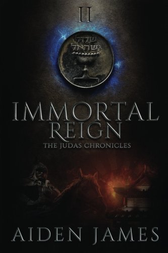 Download Immortal Reign (The Judas Chronicles) (Volume 2) Download Immortal Reign (The Judas Chronicles) (Volume 2)