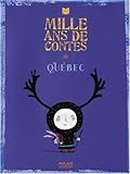 Image de Mille ans de contes QuÃ©bec (French Edition)