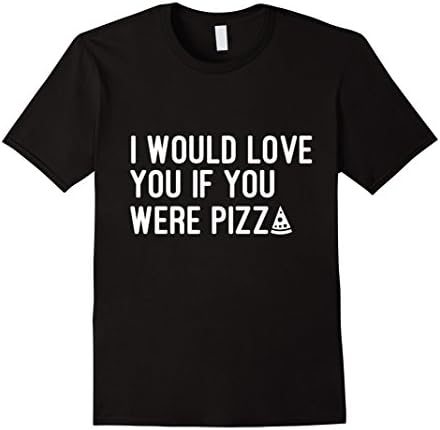 Men's I would love you if you were pizza  Large Black
