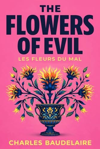 Amazon.com: Flowers of Evil and Other Works/Les Fleurs du Mal et
