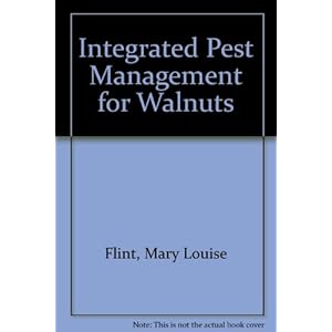 Integrated Pest Management for Walnuts (Publication / University of California, Statewide Integrated Pest Management Project, Division of Agricultural