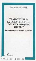 Trajectoires, la construction des dynamiques sociales