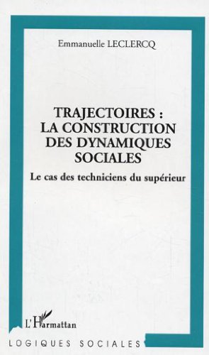 Trajectoires, la construction des dynamiques sociales