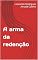 Livro A arma da redenção