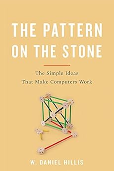 The Pattern On The Stone: The Simple Ideas That Make Computers Work (Science Masters) by [Hillis, W. Daniel]