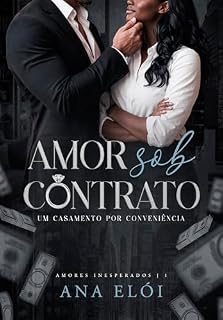 Livro Amor Sob Contrato: Um casamento por conveniência - Série Amores Inesperados Livro 1