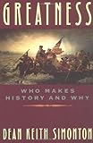 Greatness: Who Makes History and Why