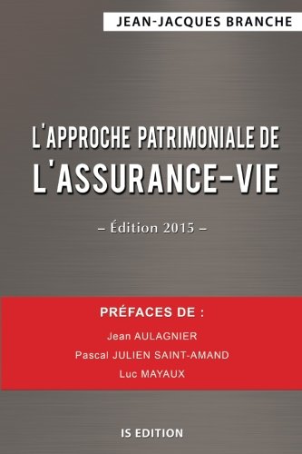 L'approche patrimoniale de l'assurance-vie (Faits de société) (French Edition) by Jean-Jacques Branche