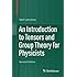 An Introduction to Tensors and Group Theory for Physicists
