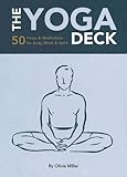 The Yoga Deck: 50 Poses & Meditations for Body, Mind, & Spirit by Olivia Miller