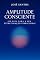 Livro Amplitude Consciente: Um guia para a sua estruturação vibracional