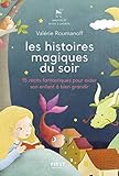 Les histoires magiques du soir : Pour aider son enfant à bien grandir by 
