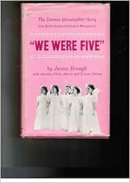 We Were Five The Dionne Quintuplets Story From Birth