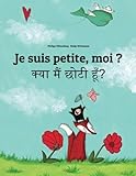 Je suis petite, moi ? Kya maim choti hum?: Un livre d'images pour les enfants (Edition bilingue fran by
