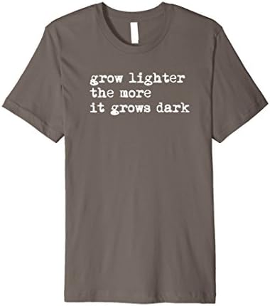 Men's grow lighter the more it grows dark - white letter t-shirt Medium Asphalt