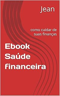 Livro Ebook Saúde financeira: como cuidar de suas finanças