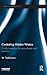 Contesting Hidden Waters: Conflict Resolution for Groundwater and Aquifers (Earthscan Water Text)
