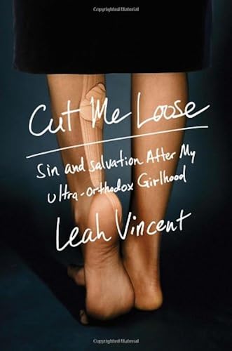 Download Cut Me Loose: Sin and Salvation After My Ultra-Orthodox Girlhood PDF