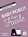 Baby robot super facile by