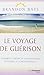 Le Voyage de Guérison : Un fantastique cheminement intérieur vers la santé et la liberté by 