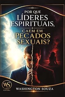 Livro Por que líderes espirituais, caem em pecados sexuais?