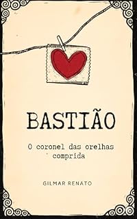 Livro Bastião: O coronel de orelhas cumpridas