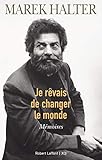Je revais de changer le monde. Memoires (French Edition) by 