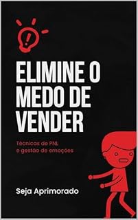 Livro Elimine o medo de vender: Técnicas de PNL e gestão de emoções.