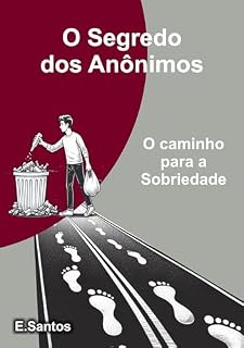 Livro O Segredo dos anônimos: O Caminho para a Sobriedade