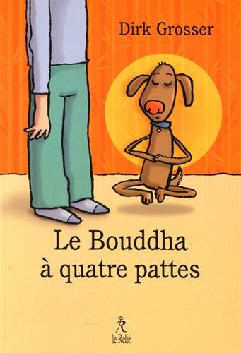 Le bouddha à quatre pattes by DIRK GROSSER