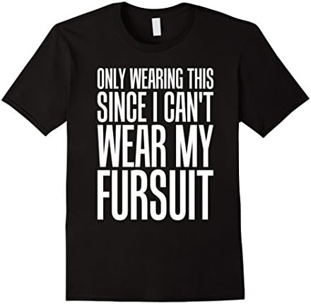 Only Wearing This Since I Can't Wear My Fursuit Tee