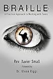 Braille: A Practical Approach to Working with Teens by 