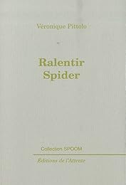 Ralentir spider