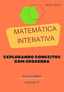 Livro Matemática Interativa: Explorando Conceitos com GeoGebra