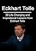 Eckhart Tolle:  39 Life Changing and Inspirational Lessons from Eckhart Tolle: (Echart Tolle, Happiness, Life Changing Lessons)