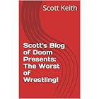 Scott's Blog of Doom Presents:  The Worst of Wrestling!