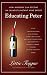 Educating Peter: Educating Peter by Lettie Teague