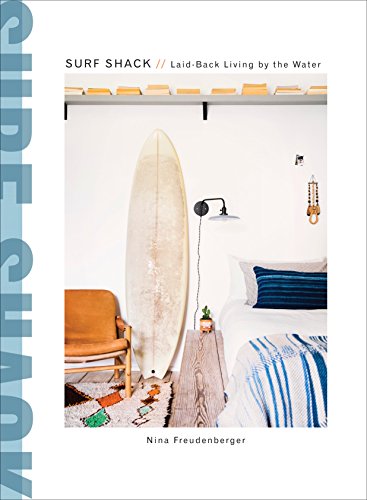 Amazon Com Surf Shack Laid Back Living By The Water Ebook Nina