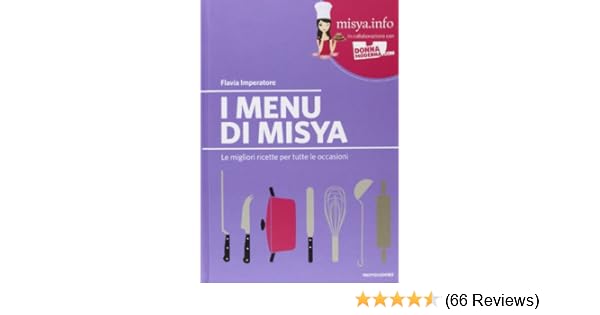 Misya Menu Di Natale.I Menu Di Misya Le Migliori Ricette Per Tutte Le Occasioni Flavia Imperatore 9788837096427 Amazon Com Books