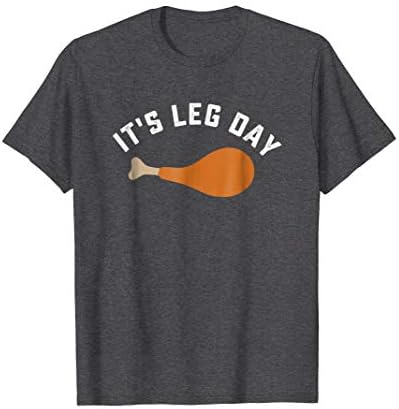 Funny thanksgiving turkey leg day tshirt