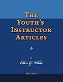 The Youth's Instructor Articles by Ellen G. White