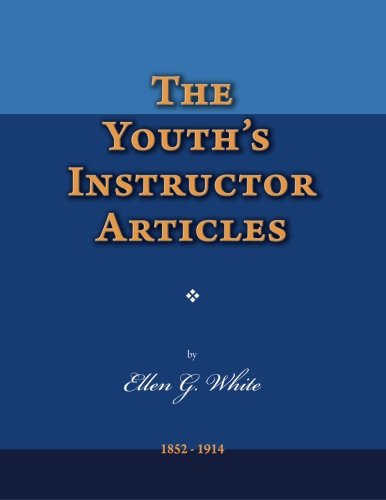 The Youth's Instructor Articles by Ellen G. White