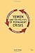 Yemen and the Politics of Permanent Crisis (Adelphi series)