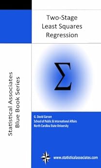 Two-Stage Least Squares (Statistical Associates Blue Book Series 40) by [Garson, G. David]