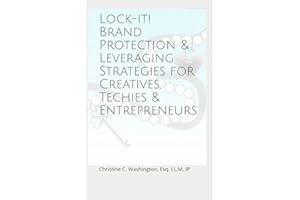 Lock-It! Brand Protection & Leveraging Strategies for Creatives, Techies & Entrepreneurs