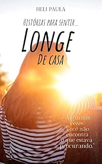 Livro Longe de Casa : "Algumas vezes você não encontra o que estava procurando.'