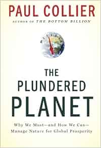 The Plundered Planet Why We Must And How We Can Manage