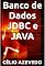 Livro Banco De Dados Jdbc E Java