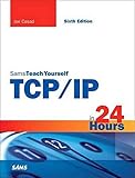 TCP/IP in 24 Hours, Sams Teach Yourself (6th Edition) by Joe Casad